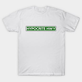 Hypocrite Hwy Street Sign T-Shirt